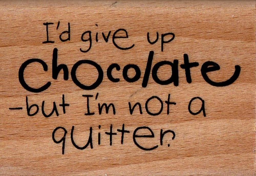 Stampendous Wooden Stamp Chocolate Quitter H178